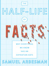 The Half-Life of Facts (MP3): Why Everything We Know Has an Expiration Date
